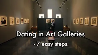 Dating In Art Galleries: 7 Easy Steps.