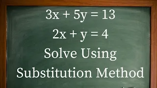 3X+5Y=13; 2X+Y=4 Solve using substitution method