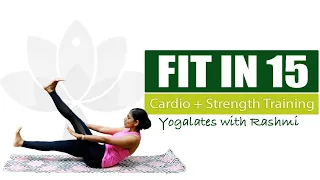 Cardio Surya Namaskar | Yoga for Back + Core Strength | FIT IN 15 | Yogalates with Rashmi