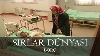 Sırlar Dünyası - BORÇ