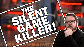 Beware The Silent Roleplaying Game Killer! - GM Tips