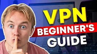 Beginner's Guide to VPN | Everything you Need to Know