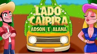 Adson & Alana - Lado Caipira ( Clipe Oficial )