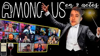 Among Us en 2 actos 🚀 OLIENDO A VINO 🍷 ÓPERA BUFA