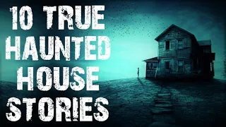 10 TRUE Terrifying Haunted House Scary Stories | Disturbing Horror Stories To Fall Asleep To