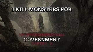 I Kill Monster For An Inter-dimensional Gov Parts 1 to 3 | Monsters Hunter Series By: HHeyPeter |