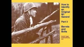 How to Identify an Original M1 Garand,Part 3, Barrels and Bolts