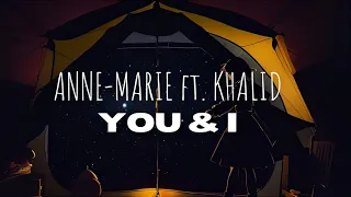 Anne-Marie – YOU & I feat. Khalid (defnotsaban remix)