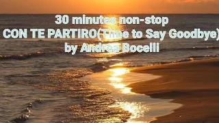 CON TE PARTIRO(Time to Say Goodbye) by Andrea Bocelli Non-stop 30 minutes