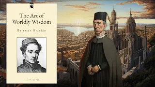 The Art of Worldly Wisdom by Baltasar Gracian [Audiobook]  #300maximsforlife #classicliterature