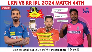 LKN vs RR Dream11, LKN vs RR Dream11 Prediction, RR vs LKN IPL2024 44th T20 Match Dream11 Team Today