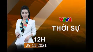 Bản tin thời sự tiếng Việt 12h - 29/11/2021| VTV4