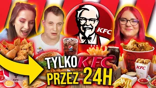 JEMY TYLKO JEDZENIE Z KFC PRZEZ 24H z @Muffinaart i @missAga