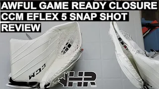 Awful game ready closure. CCM Eflex 5 hockey goalie catching glove Snap Shot Review