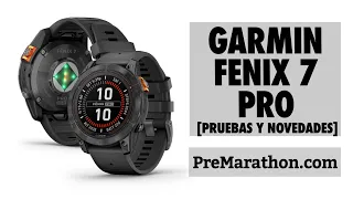 Garmin Fenix 7 Pro: Pruebas y Novedades