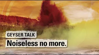 Geyser Talk. Noiseless no more (Yellowstone Volcano Update, Feb 2024)