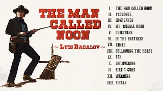 Spaghetti Western Music ● THE MAN CALLED NOON [ FULL ALBUM ] - Luis Bacalov (Epic Music Soundtracks)