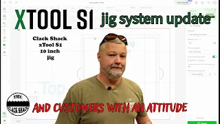 xTool S1 jig system update and customers with an attitude