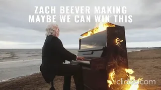 Zach Beever making Maybe we can win this