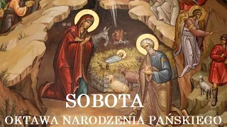 Sobota w Oktawie Narodzenia Pańskiego - 26 12. 2020 - godz. 12:30