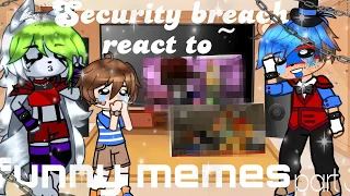 Security breach react to funny memes//gacha club//FNaF//~(part 3)~