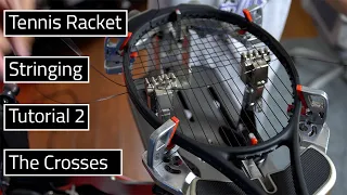 How to String A Tennis Racket: The Crosses