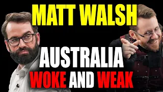 Australia the MOST WOKE Country in the WORLD?! According to Matt Walsh...
