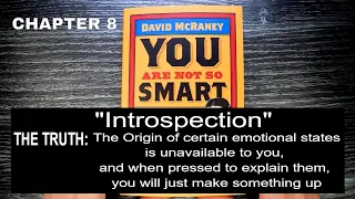 You Are Not So Smart: Chapter 8 Introspection