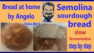 Semolina sourdough bread at home, slow fermentation step by step, video No 6