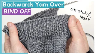 Stretchy Backwards Yarn Over Bind Off | Easy & Neat | Great for Sweater Cuffs/Collars