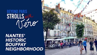 A walk in Nantes' historic Bouffay neighborhood