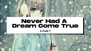 Never Had A Dream Come True - S CLUB 7 (Lyrics) Nightcore