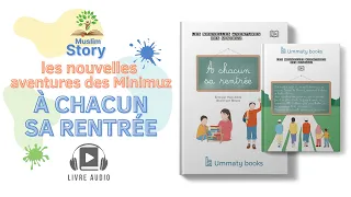 [Livre Audio] Les aventures des Minimuz - À chacun sa rentrée ☆ Islam histoire pour enfants