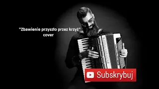 ZBAWIENIE PRZYSZŁO PRZEZ KRZYŻ | COVER | AKORDEON | BOSSMusicLomza