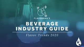 2020 Flavor Trends - Flavorman's Beverage Industry Guide