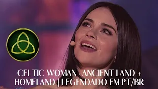 #CelticWoman #Música |  Celtic Woman - Ancient Land + Homeland | Legendado em PT/BR | • HD720p