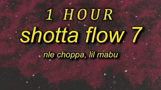 NLE Choppa feat. LilMabu - Shotta Flow 7 Remix (Lyrics) | 1 HOUR