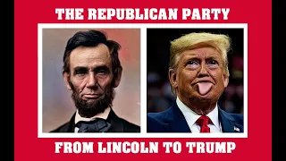 The REPUBLICAN PARTY from LINCOLN to TRUMP