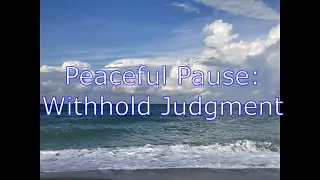 Peaceful Pause: Withhold Judgment