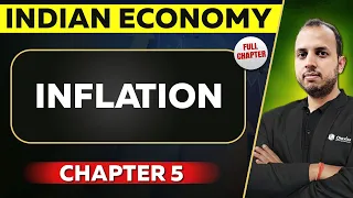 Inflation FULL CHAPTER | Indian Economy Chapter 5 | UPSC Preparation