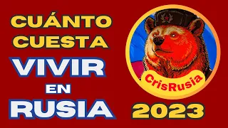 ¿Cuánto cuesta vivir en Rusia? 2023