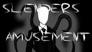 "Slender's Amusement"