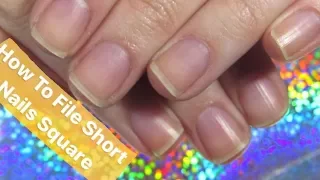 How To File Short Nails Square