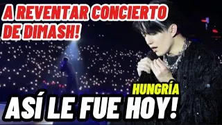 A REVENTAR CONCIERTO DE DIMASH HOY EN HUNGRÍA - ASÍ LE FUE HOY A DIMASH! - RESUMEN