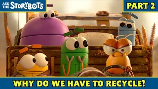 Why Do We Have to Recycle? (Part 2/10) | Ask the StoryBots