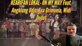 Johi REACTS to KEARIFAN LOKAL- ON MY WAY Feat.  Angklung Udjo, Eya Grimonia, Widi Dodot