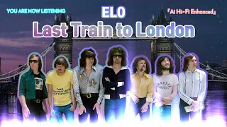 ELO - Last Train to London [Ai Hi-Fi Enhanced💯]