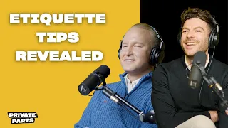 Jordan North and William Hanson On Etiquette, Iglooing & How They Met! | Private Parts Podcast