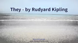 They   by Rudyard Kipling