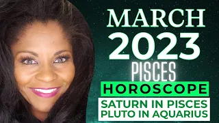 PISCES ASTROLOGY HOROSCOPE MARCH 2023